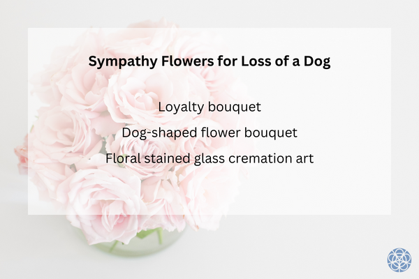 Sympathy Flowers or Arrangement Types for Loss of a Dog